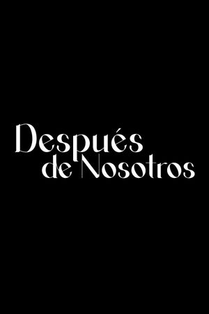 Después De Nosotros's poster