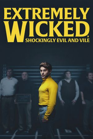 Extremely Wicked, Shockingly Evil and Vile's poster