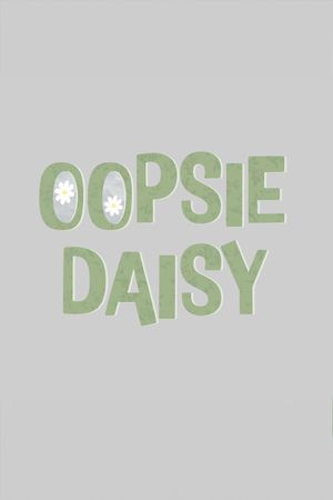 Oopsie Daisy's poster