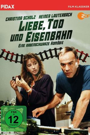 Liebe, Tod und Eisenbahn's poster