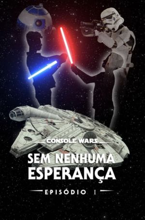 Console Wars - Sem Nenhuma Esperança's poster