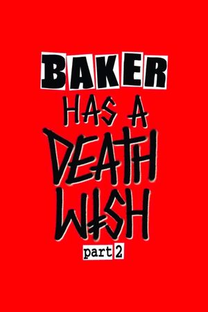 Baker Has a Deathwish Part 2's poster