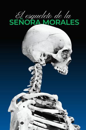 Skeleton of Mrs. Morales's poster