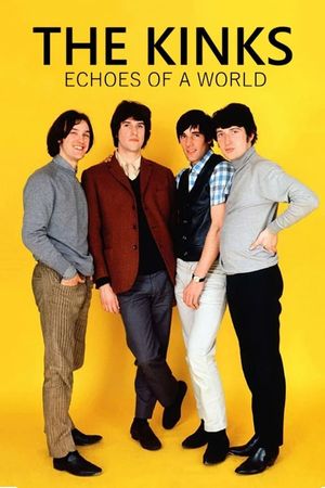 The Kinks: Echoes of a World - The Story of the Kinks Are the Village Green Preservation Society's poster