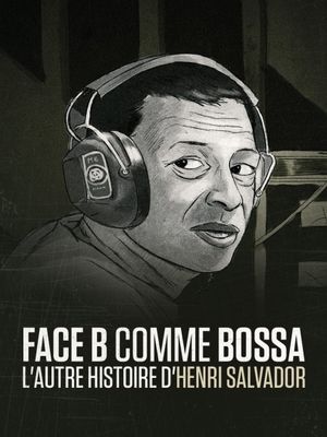 Face B comme bossa, l'autre histoire d'Henri Salvador's poster