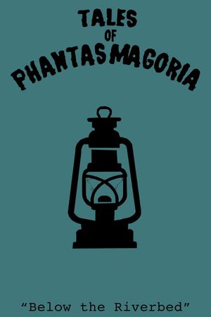 Tales of Phantasmagoria: Below the Riverbed's poster