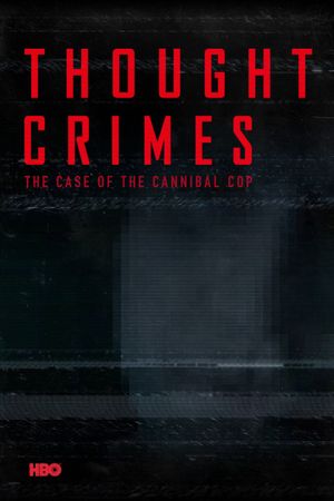 Thought Crimes: The Case of the Cannibal Cop's poster