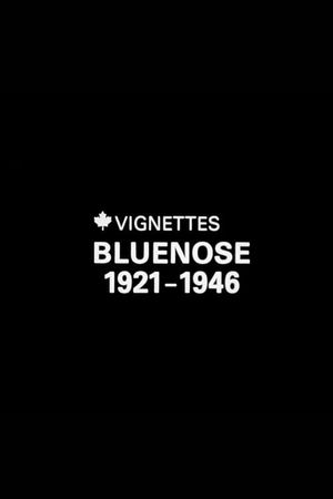 Canada Vignettes: Bluenose 1921-1946's poster