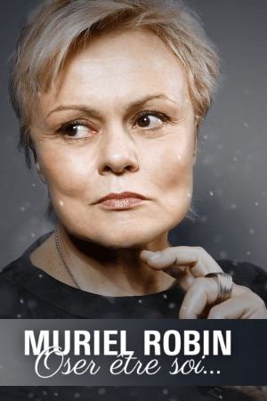Muriel Robin, oser être soi...'s poster