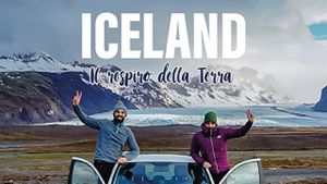 Iceland - Il respiro della Terra's poster