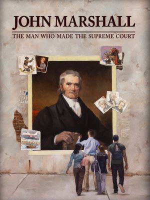 John Marshall: The Man Who Made the Supreme Court's poster