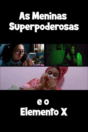 Superpoderosas e o Elemento X's poster