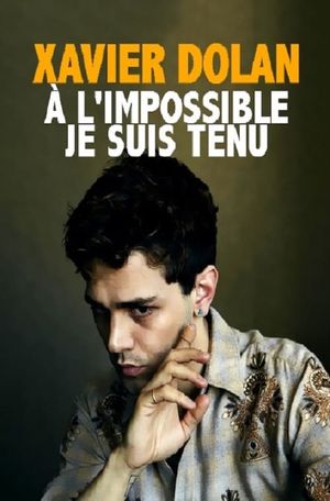 Xavier Dolan: Bound to Impossible's poster