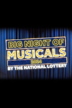 Big Night of Musicals 2024 by the National Lottery's poster