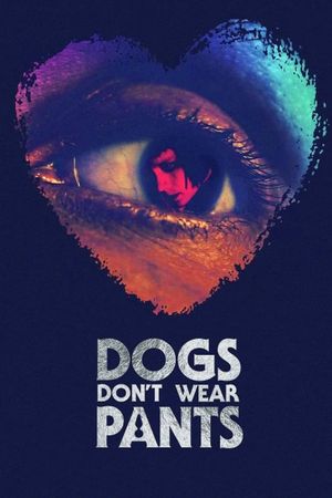 Dogs Don't Wear Pants's poster