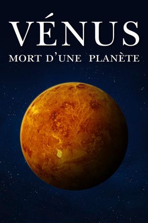 Venus: Death of a Planet's poster