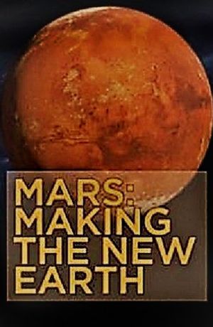 Mars: Making the New Earth's poster