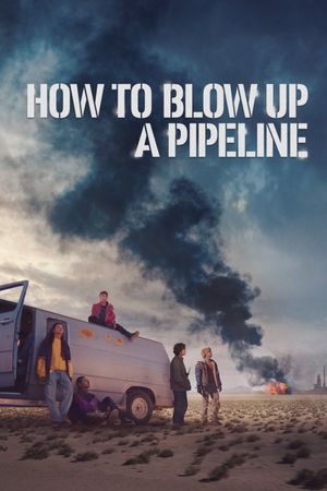 How to Blow Up a Pipeline's poster