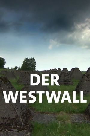 Der Westwall - Die Geschichte einer Grenze's poster