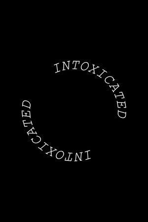 Intoxicated's poster