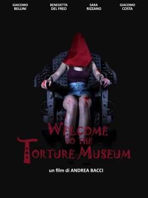 Welcome to the torture museum's poster