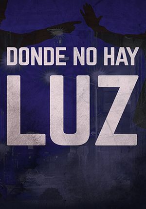 Donde no hay luz's poster