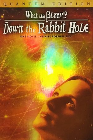 What the Bleep!?: Down the Rabbit Hole's poster