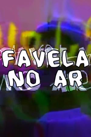 Favela no Ar's poster