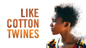 Like Cotton Twines's poster