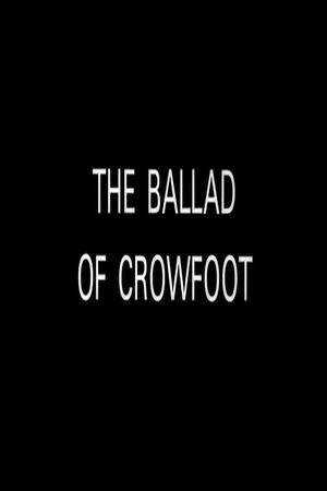 The Ballad of Crowfoot's poster