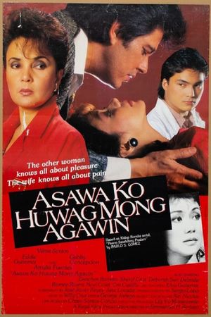 Asawa ko huwag mong agawin's poster