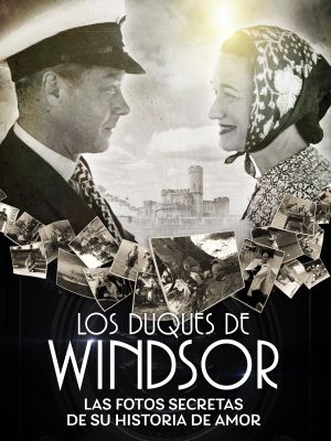 Duques de Windsor: Las fotos secretas de su historia de amor's poster