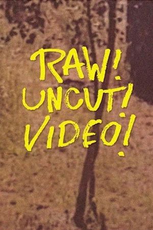 Raw! Uncut! Video!'s poster