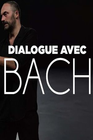 Dialogue avec Bach's poster