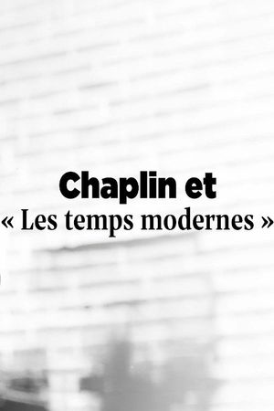 Chaplin et "Les temps modernes": La voie du silence's poster