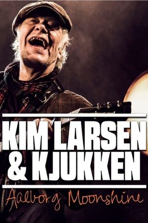 Kim Larsen & Kjukken: Live fra Aalborg Moonshine's poster