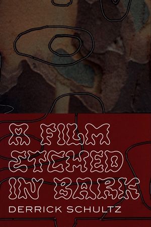A Film Etched in Bark's poster