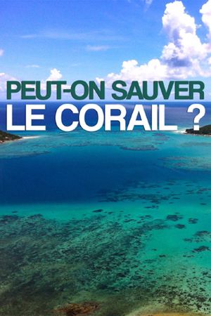 Can We Save the Reef?'s poster
