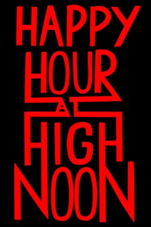 Happy Hour at High Noon's poster image