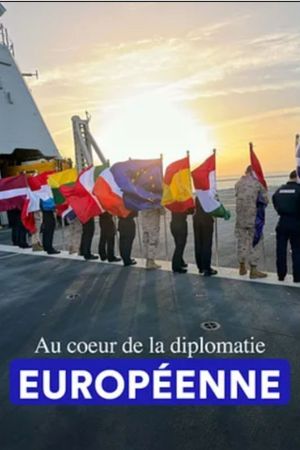 Au coeur de la diplomatie européenne's poster