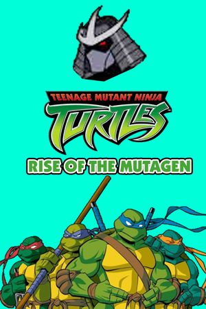 Teenage Mutant Ninja Turtles: Rise of the Mutagen's poster image