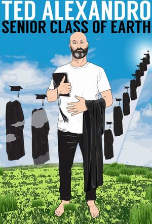 Ted Alexandro: Senior Class of Earth's poster