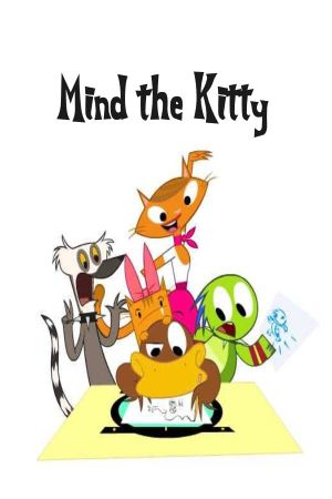 Mind the Kitty's poster