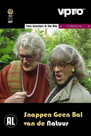 Van Kooten & De Bie: Snappen Geen Bal Van De Natuur's poster