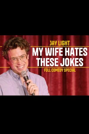 Jay Light: My Wife Hates These Jokes's poster