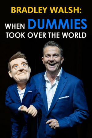 Bradley Walsh: When Dummies Took Over the World's poster image