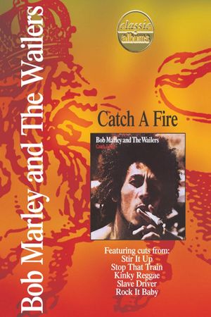 Classic Albums: Bob Marley & the Wailers - Catch a Fire's poster