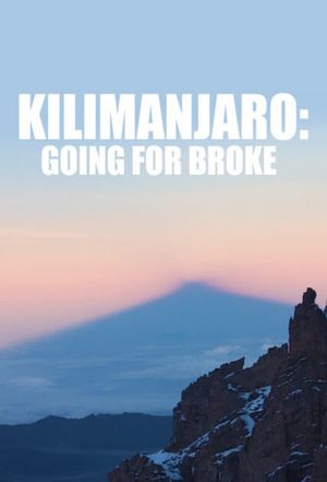 Kilimanjaro: Going For Broke's poster