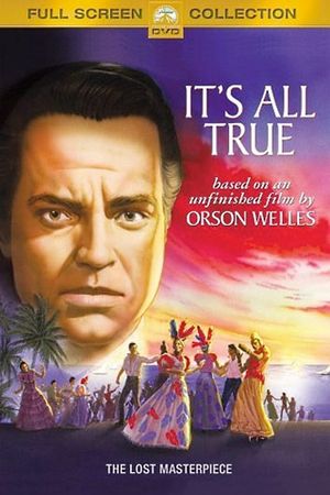 It's All True: Based on an Unfinished Film by Orson Welles's poster