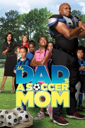 My Dad's a Soccer Mom's poster